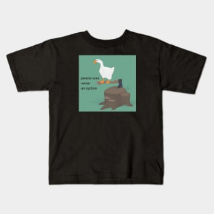 Untitled Goose Game Meme: Peace Was Never An Option Kids T-Shirt